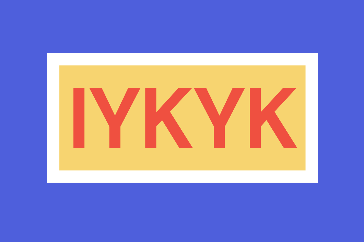 What Does IYKYK Mean? Hashtag and Internet Slang Explained