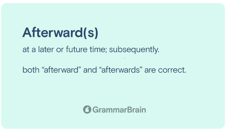 Is It Afterward Or Afterwards Which Is Correct Grammar Examples 