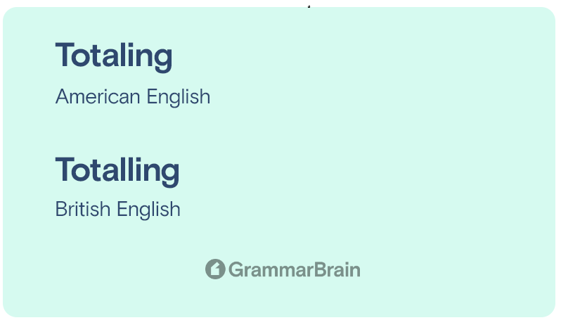 Totaling vs totalling