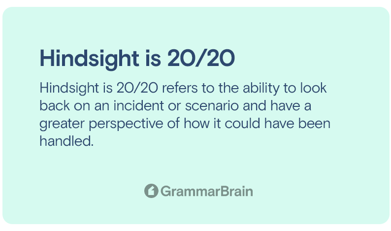 Hindsight Is 20 20 Meaning Origin Examples GrammarBrain