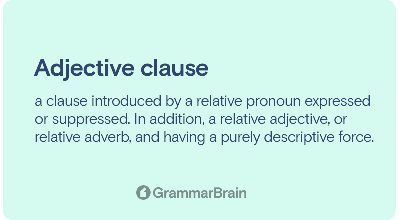 Understanding An Adjective Clause Definition Examples How To Use Them GrammarBrain