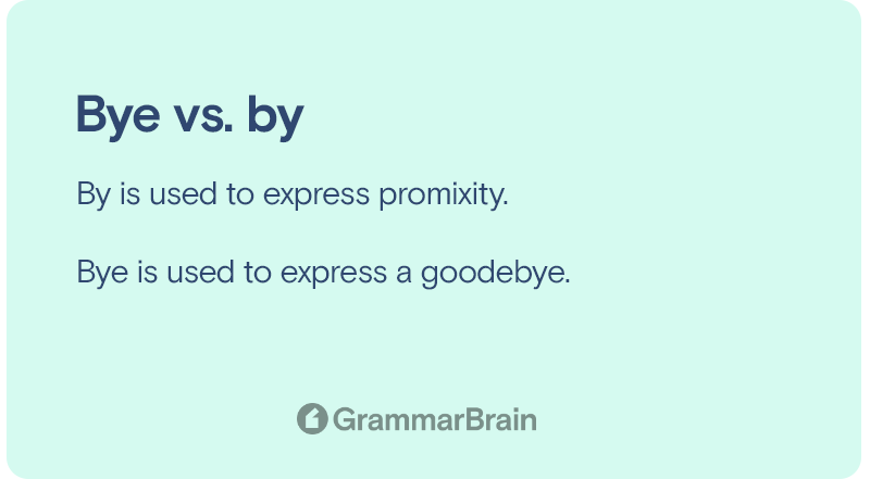 Bye Vs By Which Is Correct Grammar Examples GrammarBrain