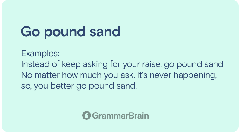 Go pound sand