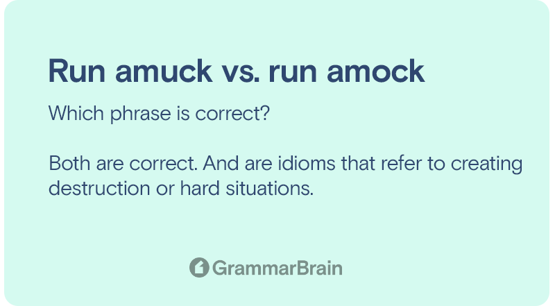 Run amuck vs. run amock