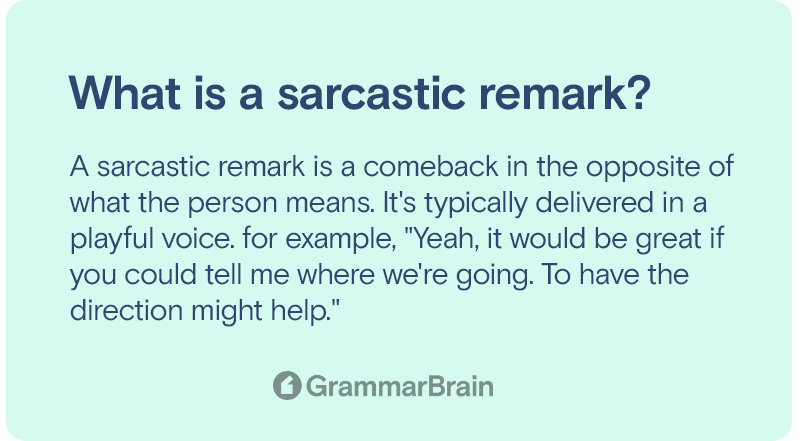 What is a sarcastic remark?