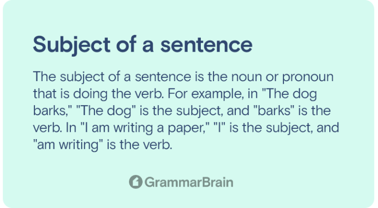 What Is The Subject Of A Sentence Definition Examples How To Find Them Grammarbrain 