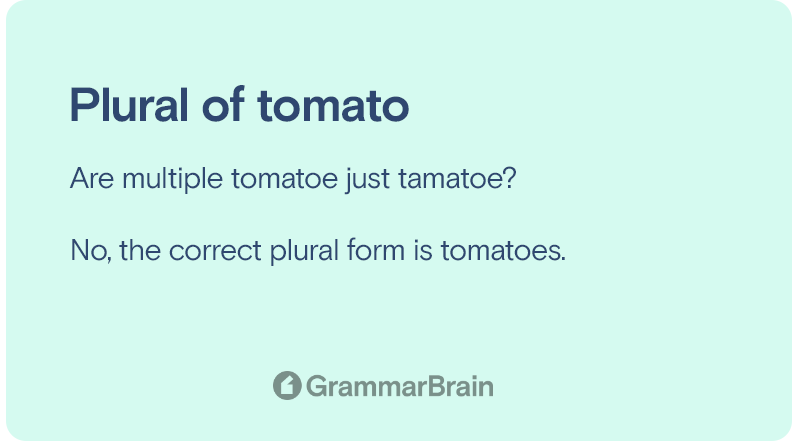Tomatos or tomatoe