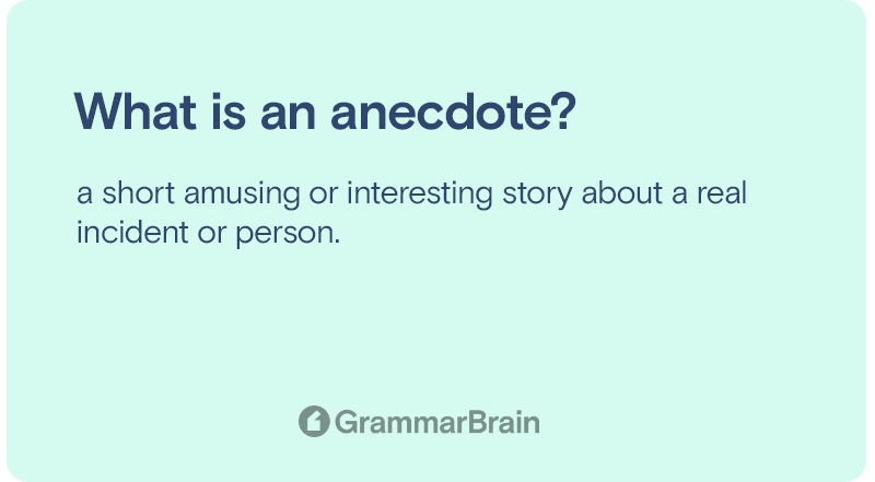 What is an anecdote?